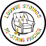 Lounge Strings - Re-string Voucher